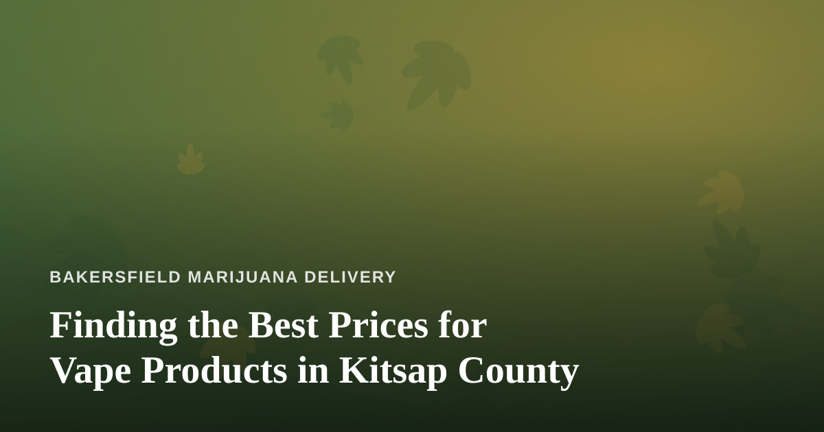 Finding the Best Prices for Vape Products in Kitsap County