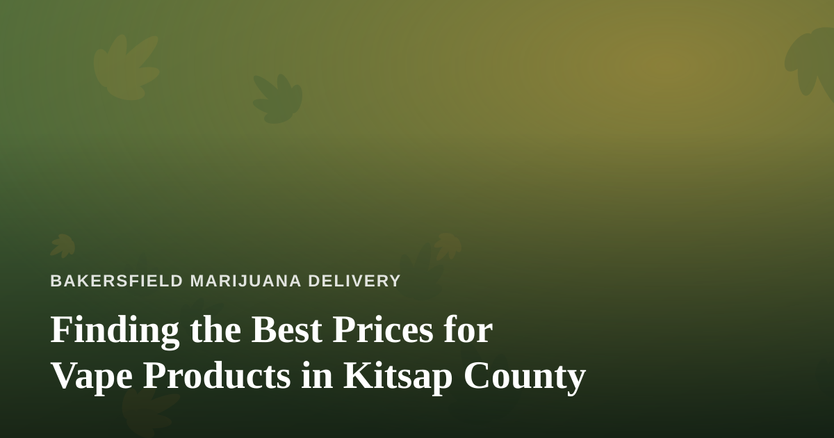 Finding the Best Prices for Vape Products in Kitsap County