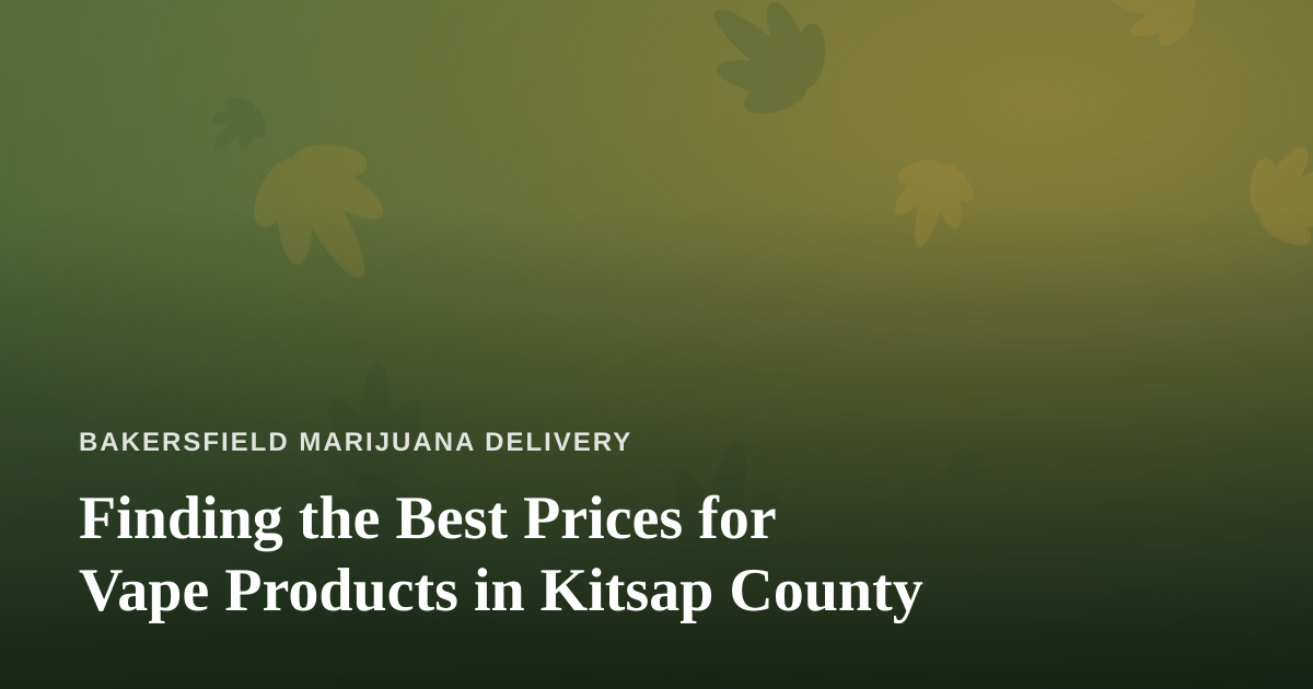 Finding the Best Prices for Vape Products in Kitsap County