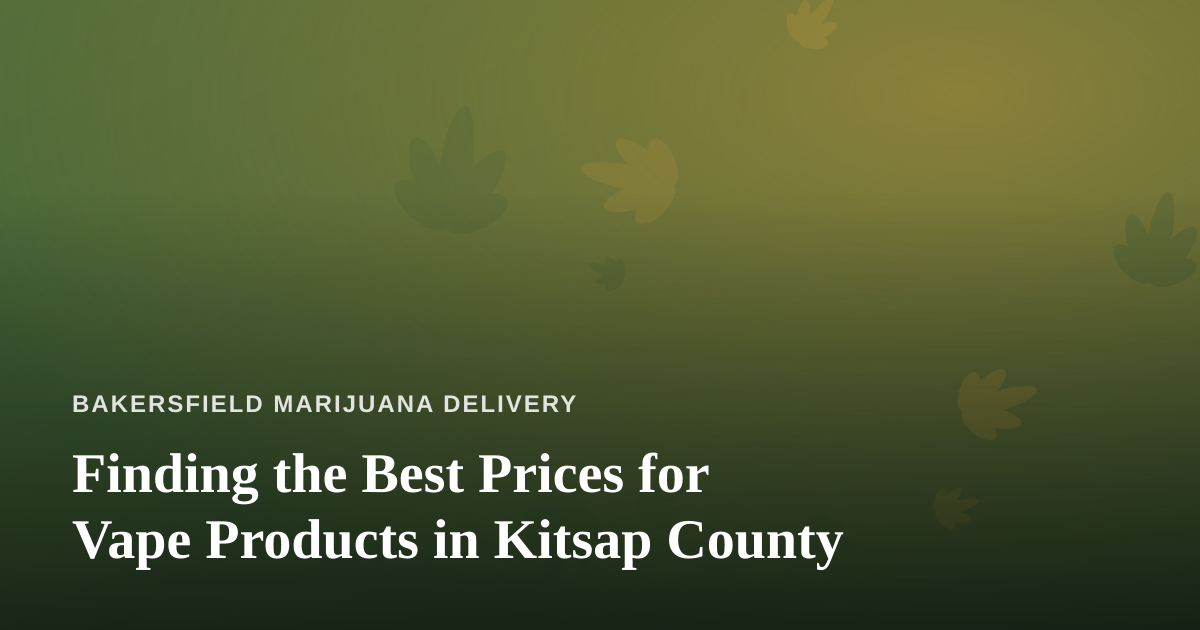 Finding the Best Prices for Vape Products in Kitsap County