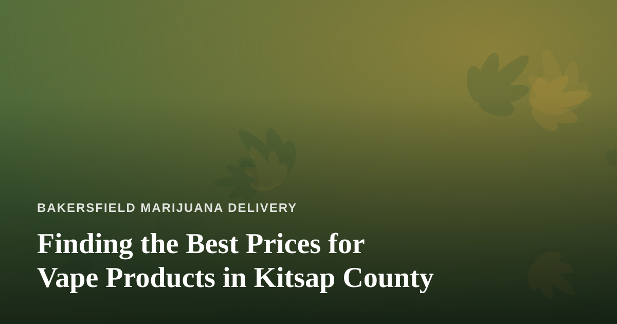 Finding the Best Prices for Vape Products in Kitsap County