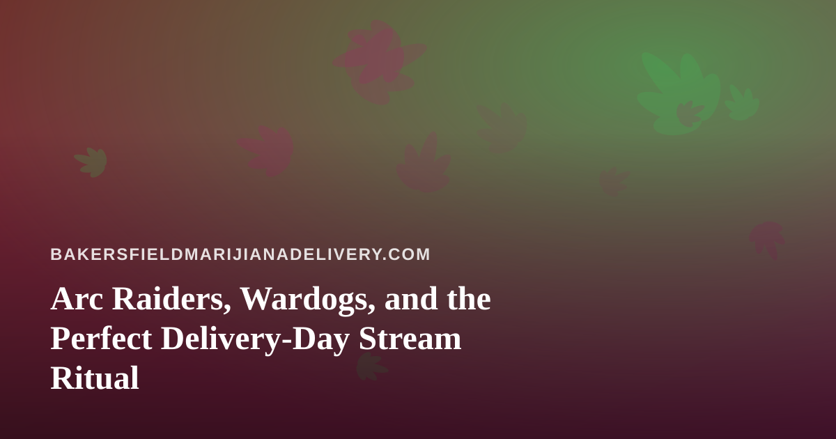 Arc Raiders, Wardogs, and the Perfect Delivery-Day Stream Ritual