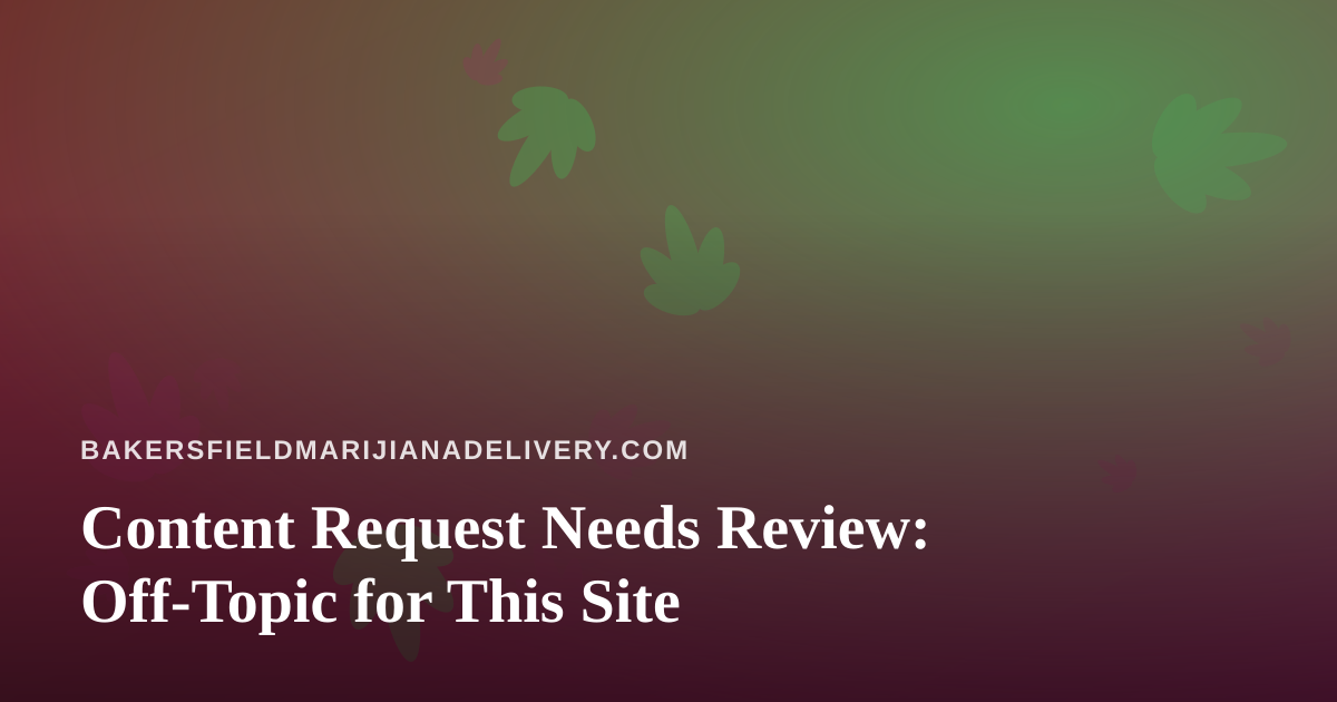 Content Request Needs Review: Off-Topic for This Site